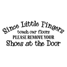 Since Little Fingers Touch Our Floors Please Remove Your Shoes 12w x 5h inches Vinyl Sticker - Die Cut Decal - SOFT PINK
