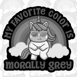 My Fav Color is Morally Grey Funny Unicorn Stickers Waterproof Vinyl Decal for Water Bottles Tumbler Laptop Hard Hat Car Kindle Gifts for Girl Boy