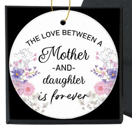 Mother Appreciation Gifts Christmas Ornaments Ceramic Keepaske Hanging Xmas Tree Decoration,The Love Between Mother and Daughter is Forever