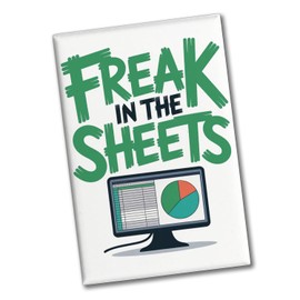 Freak IN The Sheets Souvenir Magnet for IT Professionals Excel Funny Souvenir Magnet for Office - Technology Humour