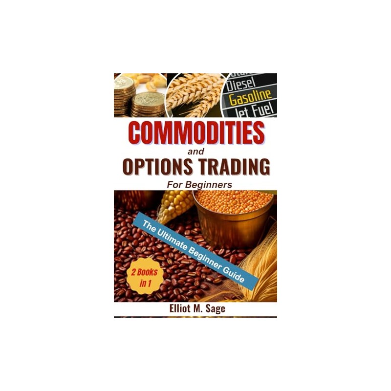 Commodities and Options Trading for Beginners: :Step-by-Step Guide with Clear