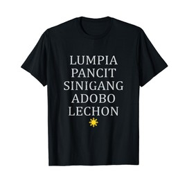 Filipino Food Lumpia Pancit Sinigang Adobo Lechon T-Shirt