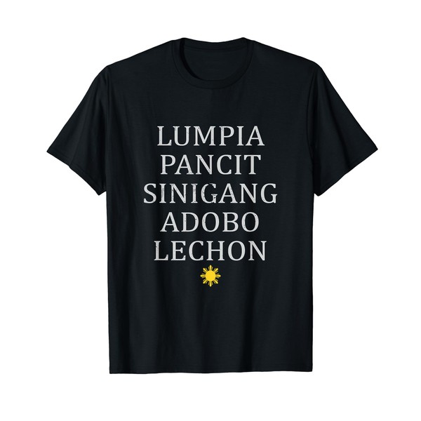 Filipino Food Lumpia Pancit Sinigang Adobo Lechon T-Shirt
