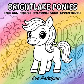 Brightlake Ponies: Fun and Simple Coloring Book Adventures