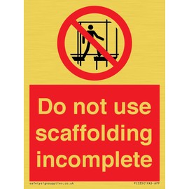 Do not use scaffolding incomplete sign 75mm x 100mm A7P