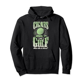 Cigars And Golf What Else Is There Cigar And Golfing Dad Pullover Hoodie