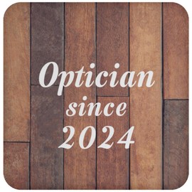 Designsify Gifts, Optician Since 2024, Drink Coaster E Mat Wipe-Clean Non-Slip Non-Skid Cork Back, for Birthday Anniversary Mom Dad Parents Fathers Mothers Day Party, to Men Women Him Her Friend Mom