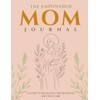 The Empowered Mom Journal: A 52-Week Guided Journey for Self-Care,