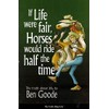 If Life Were Fair, Horses Would Ride Half the Time