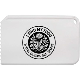 'I Find My Food Where Others See Weeds' Plastic Ice Scraper (IC00043354)