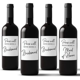 Set of 4 Pairs Well with Being a Bridesmaid Wine Bottle Labels for Wedding Bridal Party - 3 Bridesmaids and 1 Maid of Honor