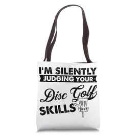 I'm Silently Judging Your Skills - Disc Golfer Disc Golf Tote Bag