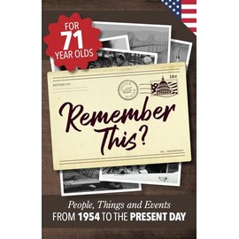 Remember This?: People, Things and Events from 1954 to the Present Day (US Edition)