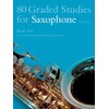 80 Graded Studies for Saxophone Book Two: Bk. 2