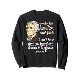 Alexander Hamilton Jefferson Started It - History Teacher Sweatshirt