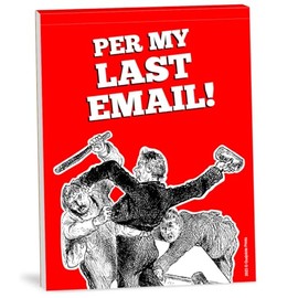 Guajolote Prints Per My Last Email Funny Sarcastic Memo Pad and Mini Poster Print - HR Novelty Gag Gift