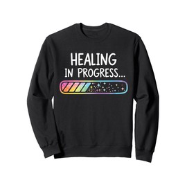 Healing in Progress…Cute Rainbow Colors Sweatshirt