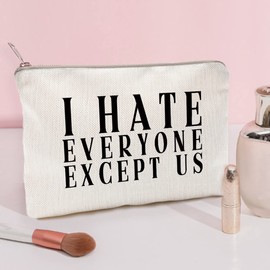I Hate Everyone But Us, Funny Gift, Makeup Gift, Best Friend Gift, Gifts for Her, Unique Makeup Case, Sister Birthday Gift, Funny Bestie Gift, Travel Bag