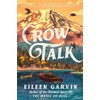 Crow Talk: A Novel