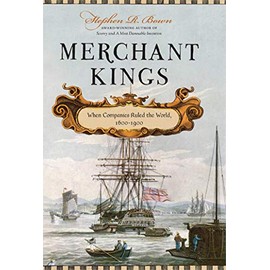 Merchant Kings: When Companies Ruled the World, 1600--1900