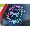 Tell Your Cat I Said pspsps Decal, Funny cat meme
