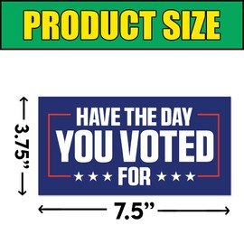 BAVAHA [7.5"x3.75"/3pcs] Have The Day You Voted for Bumper Sticker Anti Capitalist Christian Nationalism Bumper Sticker Anti Felon President Liberal Activist Bumper Sticker Vinyl Decal for Car Truck