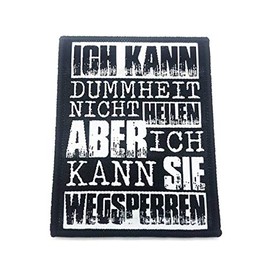 Polizeimemesshop Ich kann Dummheit Nicht heilen Textile Patch – Fun Patch – Police – Velcro Patch