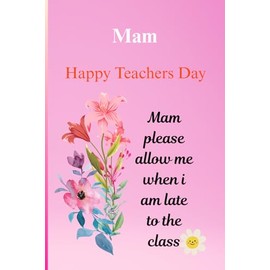 Mam Happy Teachers Day: Notebook Journal gift for Madam on Teachers Day with funny request,120 pages, unruled