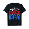 Happy Labor Day Men Women Kids T-Shirt