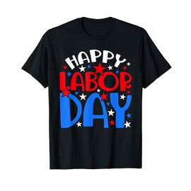 Happy Labor Day Men Women Kids T-Shirt