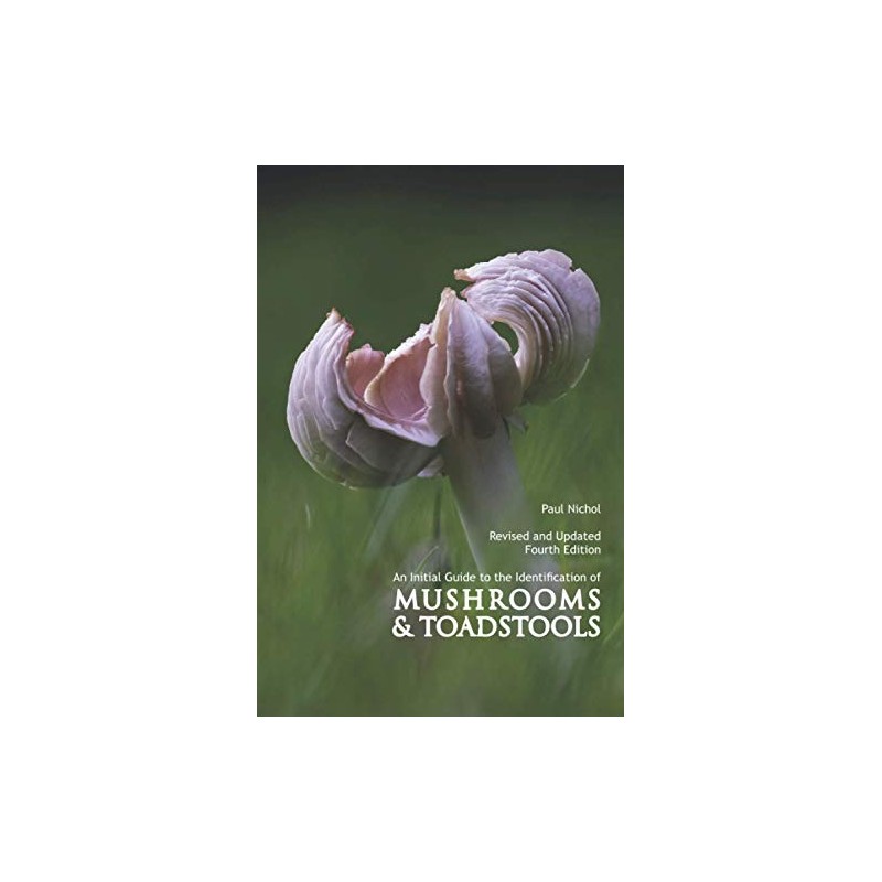 An Initial Guide to the Identification of Mushrooms & Toadstools