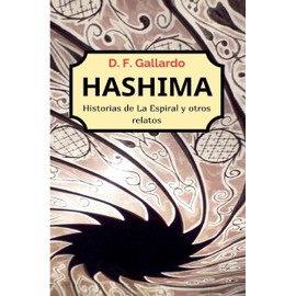 HASHIMA: Historias de La Espiral y otros relatos