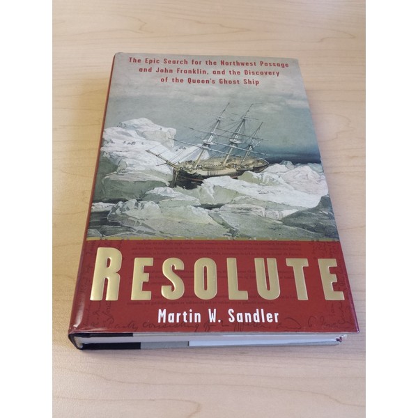 Sterling Resolute: The Epic Search for the Northwest Passage and