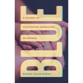 Blue: A History of Postpartum Depression in America