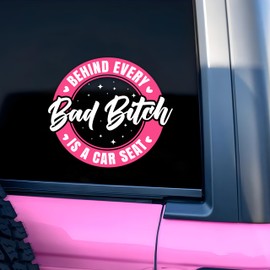 Behind Every Bad Btch is a Car Seat Decal Funny Sarcastic Stickers Pink Car Accessories, Inspiration Mother's Day Gifts, Vinyl Waterproof 8 Inches Bumper Sticker for Girl Mom