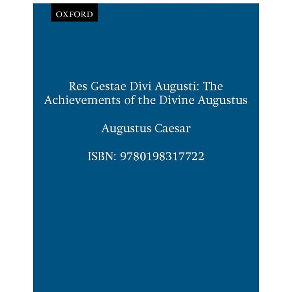 Res Gestae Divi Augusti: The Achievements of the Divine Augustus