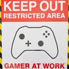 Caledonia Signs Keep out, gamer at work, do not disturb