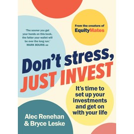 Don't Stress, Just Invest: It's Time to Set Up Your Investments and Get on with Your Life