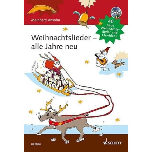 Weihnachtslieder - alle Jahre neu: 40 neue Weihnachtslieder und Chorideen.