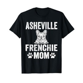 Vintage Asheville Frenchie Mom Gift French Bulldog Dog Lover T-Shirt