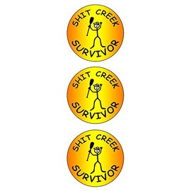 StickerDad® Sh*t Creek Survivor (3 pack) size: 2" ROUND color: ORANGE/YELLOW/BLACK - Full Color Printed Sticker for Hard Hat, Helmet, Windows, Walls, Bumpers, Laptop, Lockers, etc.