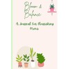 Blooms and Balance: A Journal for Flourishing Moms: Write Daily