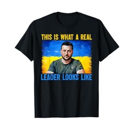 This Is What A Real Leader Looks Like Volodymyr Zelensky T-Shirt