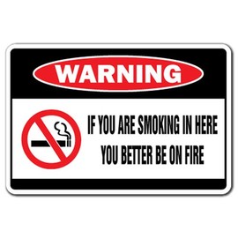 [SignJoker] IF YOU ARE SMOKING IN HERE YOU BETTER BE ON FIRE Warning Sign no smoke gift fun Wall Plaque Decoration