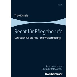 Recht für Pflegeberufe: Lehrbuch für die Aus- und Weiterbildung