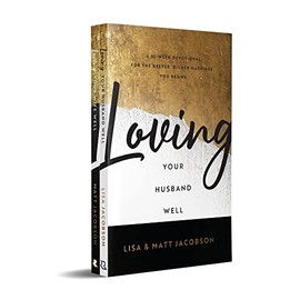 Loving Your Husband/Wife Well Bundle: A 52-Week Devotional for the Deeper, Richer Marriage You Desire