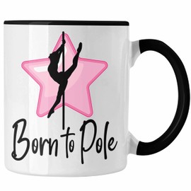 Trendation - Poledance Tasse Geschenk Born To Pole Stangentanz Pole Dance (Schwarz)