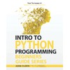 Intro To Python Programming: Beginners Guide Series