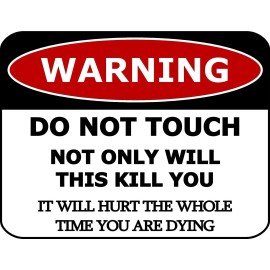 Red Blinky Blinking Red LED Laminated Funny Sign Warning Do Not Touch Not Only Will This...