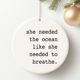Ocean Christmas Ornaments, Ocean Ornaments for Christmas Tree, Ceramic Christmas Tree Ornaments, She Needed The Ocean Like She Needed to Breathe Christmas Hanging Ornament